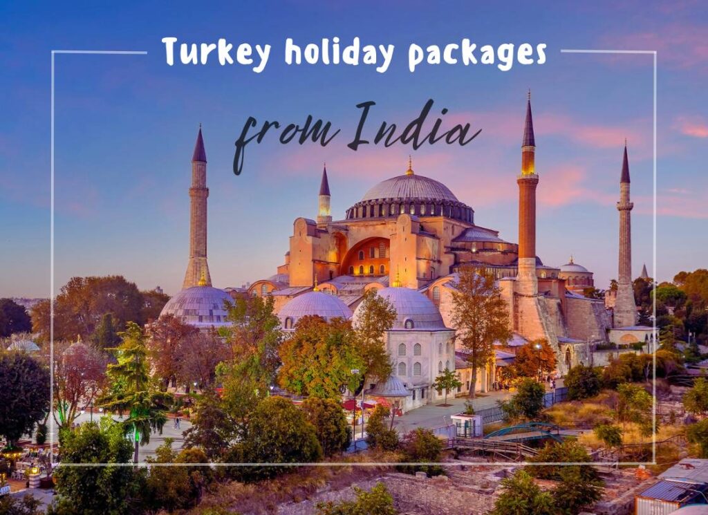 Turkey holiday packages from India available at Mahalakshmi Tours and Travels