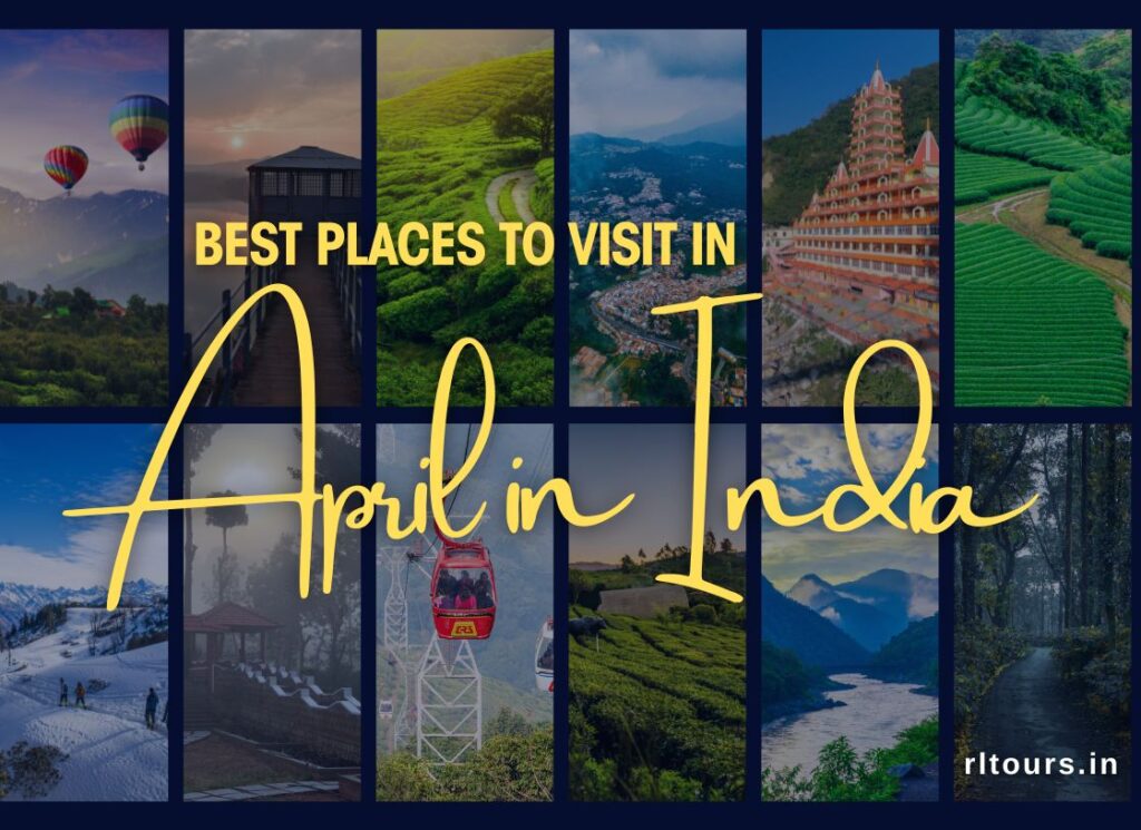 Best Places to Visit in April in India