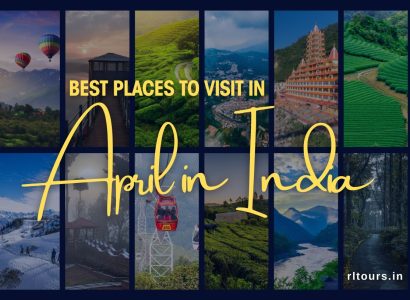 Best Places to Visit in April in India